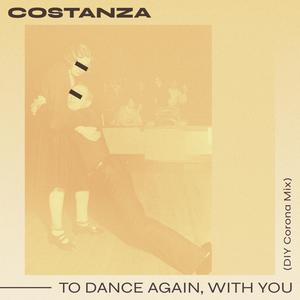 To Dance Again, With You (DIY Corona Mix)