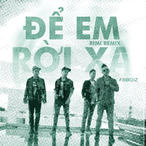 Để Em Rời Xa (Rimi Remix)