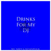 Mr. Sleepy - Drinks For My DJ (Remix)