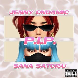 P.I.P. (Pussy Is Power) (feat. Sana Satoru)