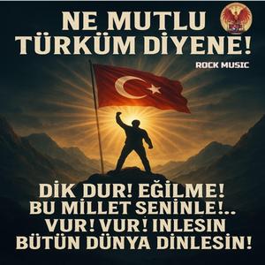 Dik Dur Eğilme! Bu Millet Seninle! Ne Mutlu Türküm Diyene! BAYRAK Epic Türkçe Rock Müzik