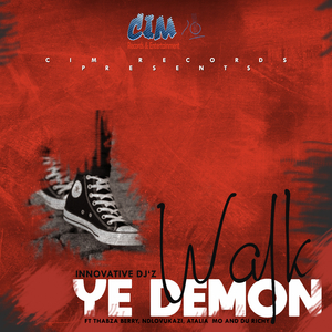 Walk Ye Demon (Radio Edit) [Feat. Thabza Berry, Ndlovukazi, Du Richy & Atalia Mo]