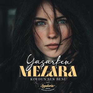 Yaşarken Mezara Koydun Sen Beni
