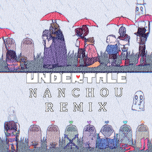 His Theme（Nanchou Remix）【BY：Toby Fox】
