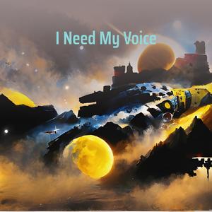 I Need My Voice