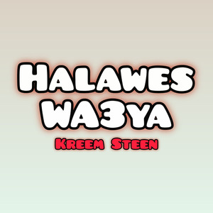 Halawes Wa3Ya
