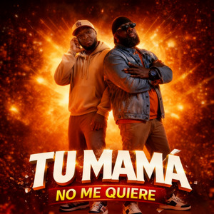 Tu Mama No Me Quiere