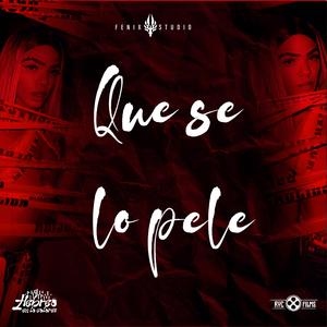 Que se lo pele (feat. Fenix studio)