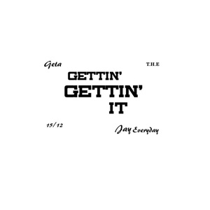Gettin' Gettin' It