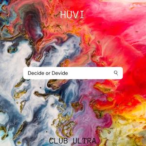Decide or Devide