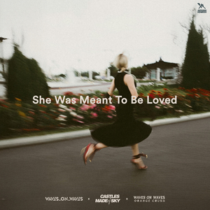 She Was Meant To Be Loved