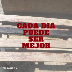 CADA DIA PUEDE SER MEJOR