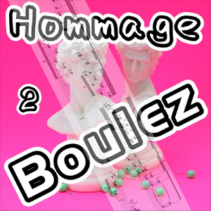 Etude: Hommage to Boulez