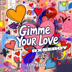 Gimme Your Love (Rxseboy Remix)