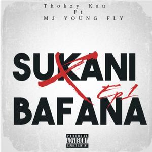 Sukani bafana (Featured by thokzy kau)