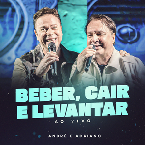 Beber, Cair e Levantar (Ao Vivo)