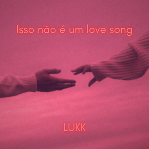 Isso não é um love song
