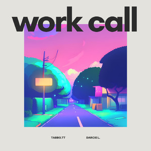 work call (feat. Darcie L.)
