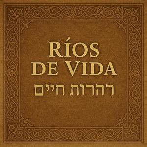 Ríos de Vida נְהָרוֹת חַיִּים
