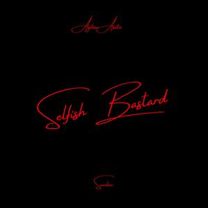 Selfish Bastard (feat. Sambee)