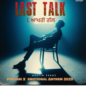 “ਆਖਰੀ ਗੱਲ | Last Talk | Austin Shadz | Latest Broken Anthem 2025”