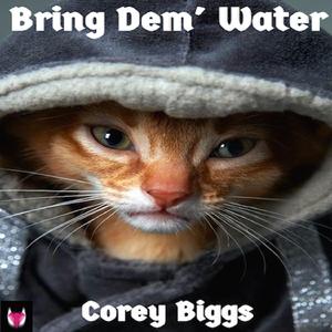 Bring Dem' Water (Original)