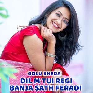 Dil M Tui Regi Banja Sath Feradi