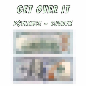 GET OVER IT (prod. p$ylence & ✞ cubbyk ✞)