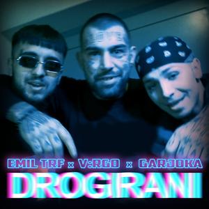 DROGIRANI (feat. V:RGO & GARJOKA)