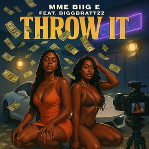 Throw It (feat. BiggBrattzz)