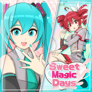 Sweet Magic Days (feat. 重音テト & 初音ミク)