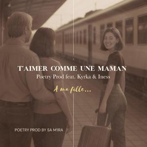 T'aimer comme une maman (feat. Kyrka & Iness)