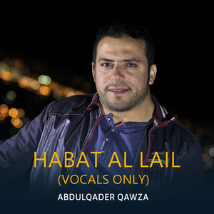 Habat Al Lail (Vocals Only)