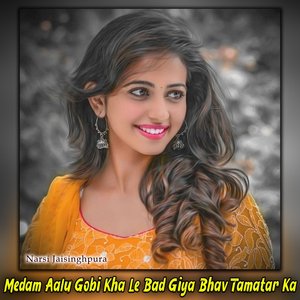 Medam Aalu Gobi Kha Le Bad Giya Bhav Tamatar Ka