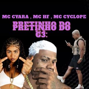 Pretinho Do G3 (feat. Mc Cyara & DJ CH O BRABO DE ITABIRA)
