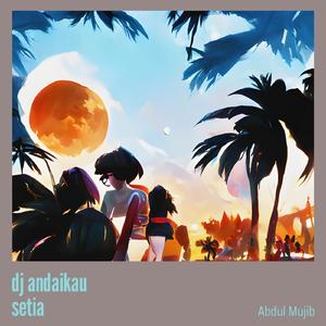 Dj Andaikau Setia