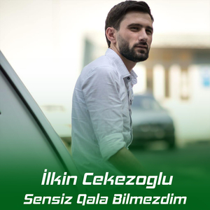 Sənsiz Qala Bilməzdim