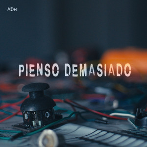 Pienso demasiado