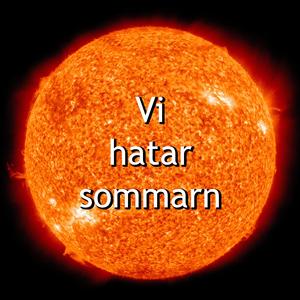 Vi hatar sommarn