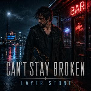 Can’t Stay Broken