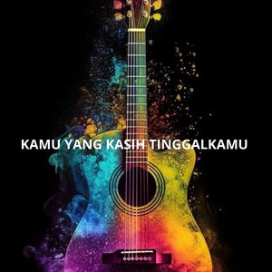 KAMU YANG KASIH TINGGAL
