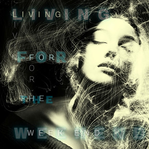 Living For The Weekend