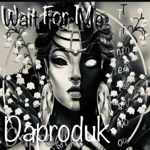 Wait For Me