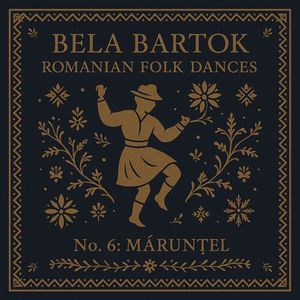Bela Bartok:Romanian Folk Dance, No. 6: Maruntel