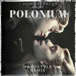 Polonium (HumanForce Remix)