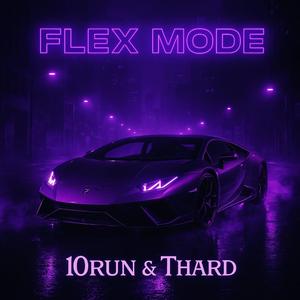 FLEX MODE (feat. 10ruN)