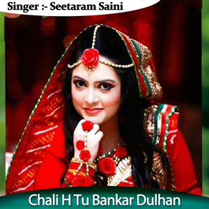Chali H Tu Bankar Dulhan
