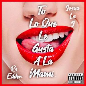 To’ Lo Que Le Gusta A La Mami