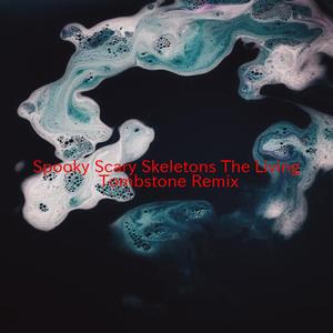 Spooky Scary Skeletons (The Living Tombstone Remix) (Instrumental version originally performed by Andrew Gold)