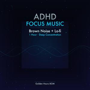 1 Hour ADHD Focus Music | Brown Noise + Lo-fi Beats